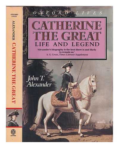 Alexander, John T - Catherine the Great : life and legend / John T. Alexander