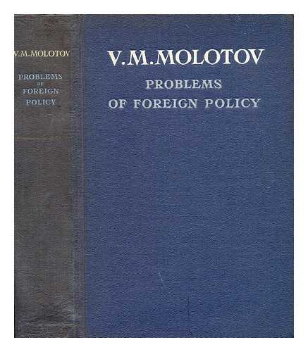 Molotov, Viackeslav Mikhailovich - Problems of foreign policy : speeches and statements, April 1945 - November 1948 / Viackeslav Mikhailovich Molotov