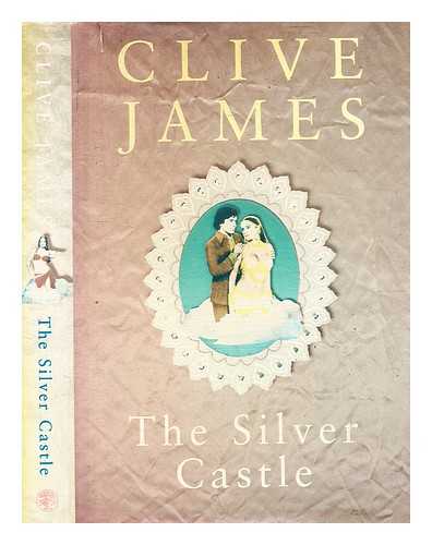 James, Clive (1939-2019) - The silver castle : a novel / Clive James
