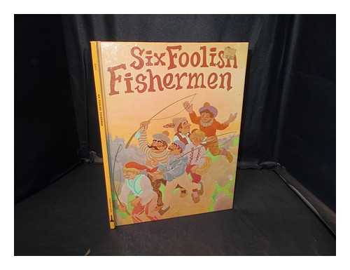 Elkin, Benjamin. Evans, Katherine [Illus.] - Six foolish fishermen : based on a folktale in Ashton's 'Chap-books of the eighteenth century / illustrations by Katherine Evans