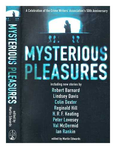 Edwards, Martin (1955-) - Mysterious pleasures : a celebration of the Crime Writers' Association's 50th anniversary / edited by Martin Edwards