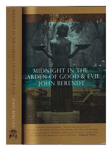 Berendt, John - Midnight in the garden of good and evil: a Savannah story / John Berendt