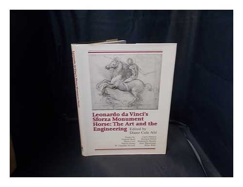 Cole Ahl, Diane [editor] - Leonardo da Vinci's Sforza monument horse : the art and the engineering / edited by Diane Cole Ahl