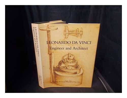 Leonardo da Vinci (1452-1519). Galluzzi, Paolo - Leonardo Da Vinci : engineer and architect / [catalogue edited by Professor Paolo Galluzzi]