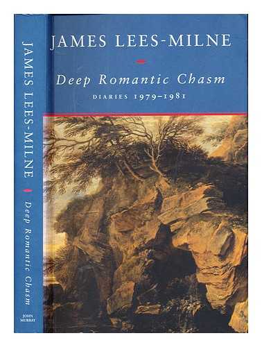 Lees-Milne, James. Bloch, Michael - Deep romantic chasm : diaries 1979-1981 / James Lees-Milne ; edited by Michael Bloch
