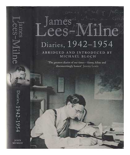 Lees-Milne, James - Diaries: 1942-1954 / James Lees-Milne; abridged and introduced by Michael Bloch