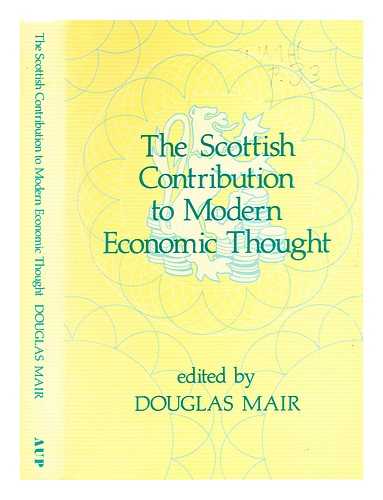 Mair, Douglas (b. 1939-) - The Scottish contribution to modern economic thought / edited by Douglas Mair