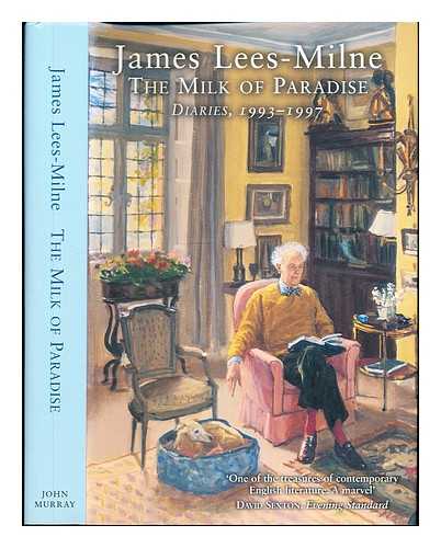 Lees-Milne, James. Bloch, Michael. John Murray - The milk of paradise : diaries, 1993-1997 / James Lees-Milne ; edited by Michael Bloch
