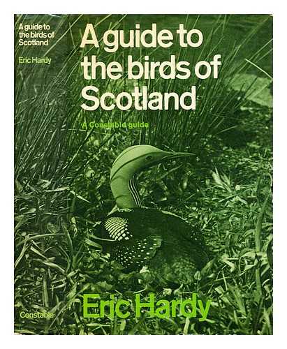 Hardy, Eric - A guide to the birds of Scotland / [by] Eric Hardy