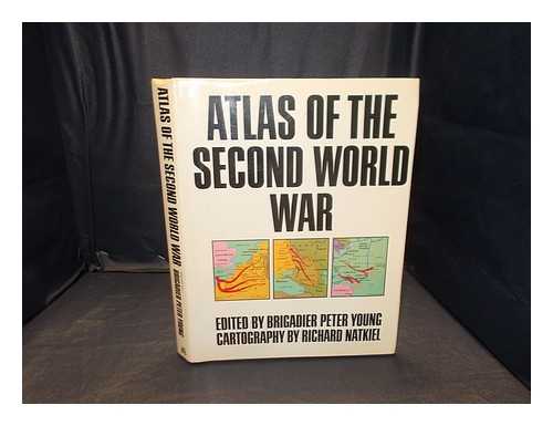 Young, Peter [editor]. Natkiel, Richard [cartographer] - Atlas of the Second World War / edited by Peter Young ; cartography by Richard Natkiel