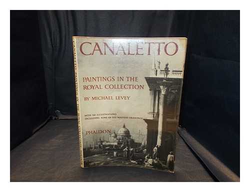 Canaletto (1697-1768) - Canaletto paintings : in the collection of Her Majesty the Queen
