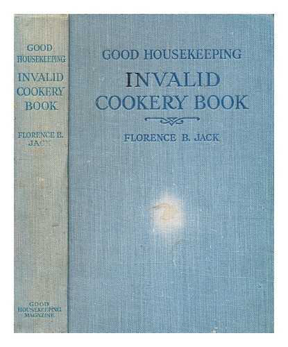 Jack, Florence B. - Good Housekeeping invalid cookery book
