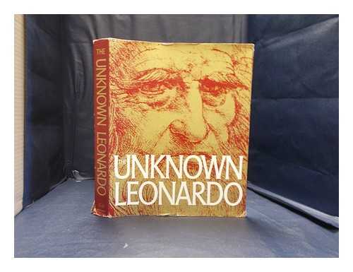 Reti, Ladislao - The unknown Leonardo / edited by Ladislao Reti; designed by Emil M. Bhrer