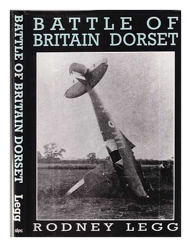Legg, Rodney - Battle of Britain Dorset / Rodney Legg