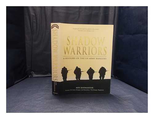 Bahmanyar, Mir - Shadow warriors: a history of the US Army Rangers