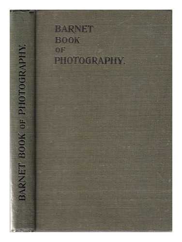 Abney, William de Wiveleslie Sir (1843-1920) - The Barnet book of photography: a collection of practical articles