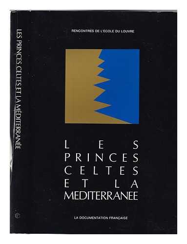 Mohen, Jean Pierre - Les Princes celtes et la mditerrane / Jean-Pierre Mohen