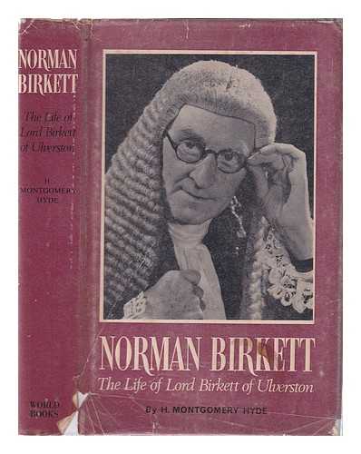 Hyde, H. Montgomery (Harford Montgomery) (1907-1989) - Norman Birkett: the life of Lord Birkett of Ulverston