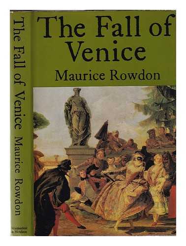 Rowdon, Maurice - The fall of Venice
