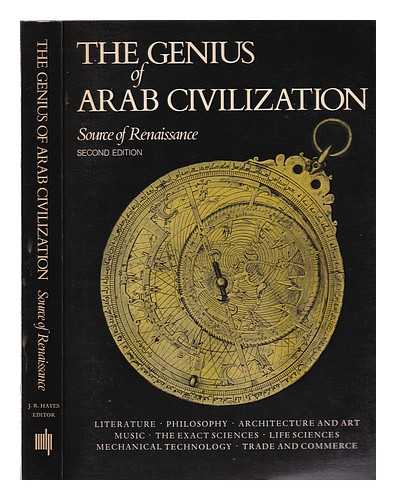 Badeau, John Stothoff. Hayes, John R. (John Richard) - The Genius of Arab civilization: source of Renaissance / John S. Badeau ... [et al.]; John R. Hayes, editor