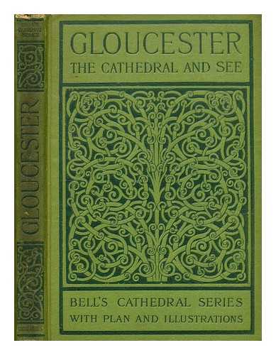 Masse, Henri Jean Louis Joseph (1860-1936) - The cathedral church of Gloucester : a description of its fabric and a brief history of the episcopal See