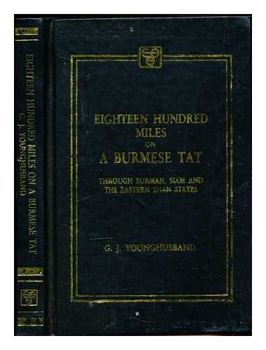 Younghusband, G. J - Eighteen Hundred Miles on A Burmese Tat: through Burmah, Siam and the Eastern Shan States