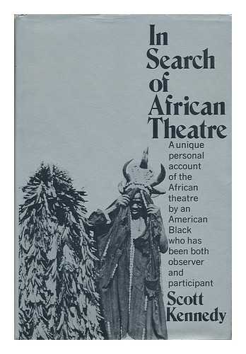 KENNEDY, SCOTT - In Search of African Theatre