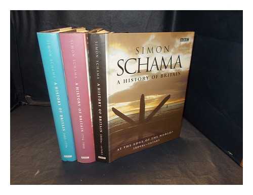 Schama, Simon. British Broadcasting Corporation - A history of Britain / Simon Schama: in three volumes
