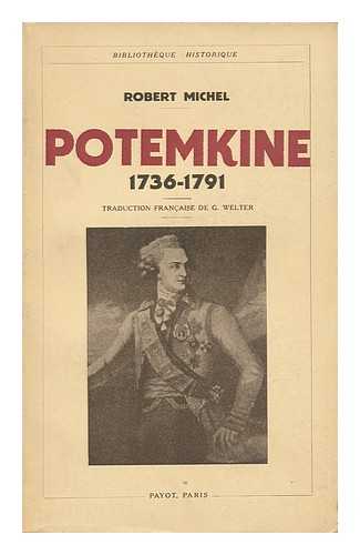 MICHEL, ROBERT (1876-) - Potemkine, 1736-1791 / Robert Michel ; traduction francaise de G. Welter