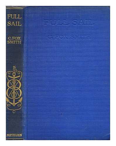 Smith, C. Fox (Cicely Fox) (1882-1954) - Full sail : more sea songs and ballads