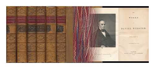 WEBSTER, DANIEL (1782-1852) - The Works of Daniel Webster ... [Complete in 6 Volumes)