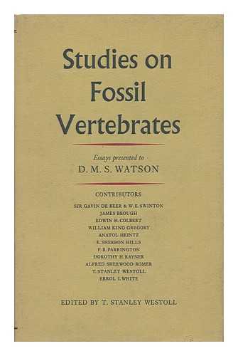 WESTOLL, T. STANLEY, ED. - Studies on Fossil Vertebrates Presented to David Meredith Seares Watson