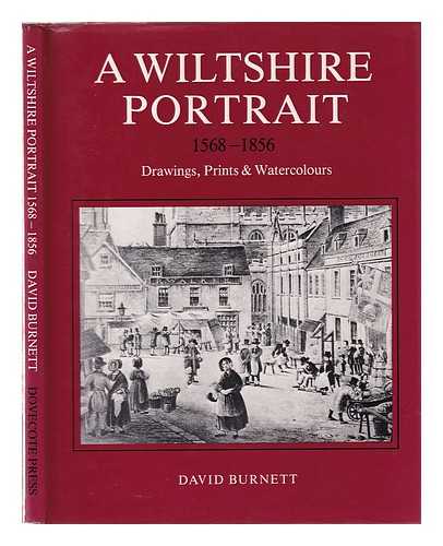 Burnett, David - A Wiltshire portrait, 1568-1856 / [compiled by] David Burnett