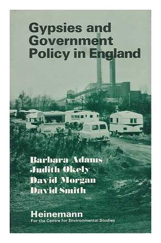 ADAMS, BARBARA - Gypsies and Government Policy in England : a Study of the Travellers' Way of Life in Relation to the Policies and Practices of Central and Local Government / [By] Barbara Adams ... [Et Al. ]