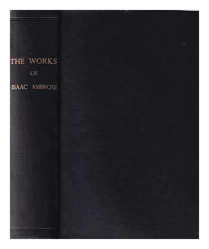 Ambrose, Isaac (1604-1664). Wesley, John (1703-1791) - The works of Isaac Ambrose, sometime minister of Garstang, in Lancashire: to which is prefixed some account of his life