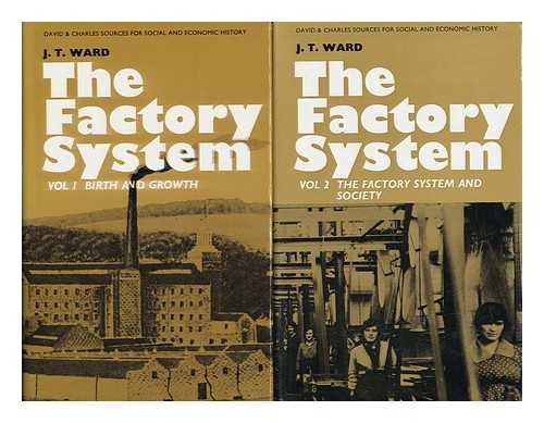 WARD, JOHN TOWERS - The Factory System - Complete in Two Volumes