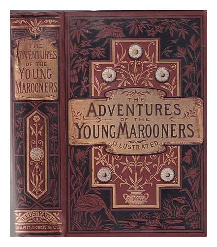 Goulding, F. R. (Francis Robert) (1810-1881) - The adventures of the young marooners: or, Robert and Harold on the Florida coast. A tale for boys.