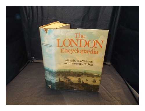 Weinreb, Ben. Hibbert, Christopher - The London encyclopaedia. / Ed. by Ben Weinreb and Christopher Hibbert