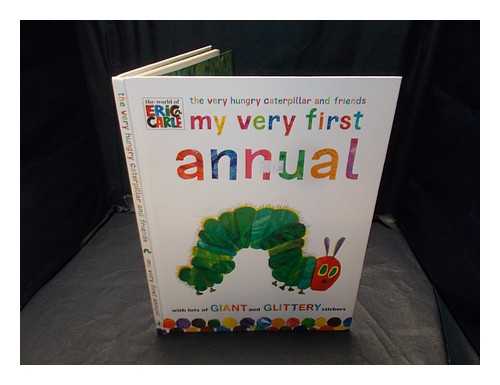 Carle, Eric - The very hungry caterpillar and friends : my very first annual