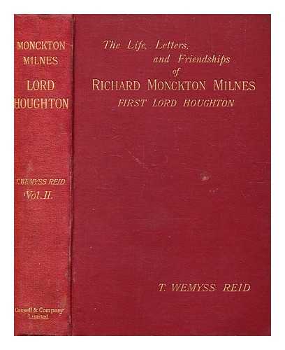 Reid, T. Wemyss (Thomas Wemyss) (1842-1905) - The life, letters and friendships of Richard Monckton Milnes, first Lord Houghton