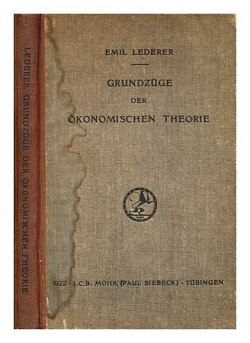 Lederer, Emil (1882-1939) - Grundzge der Oekonomische Theorie : eine Einfhrung / Emil Lederer