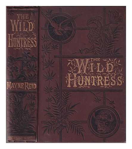 Reid, Mayne (1818-1883) - The wild huntress