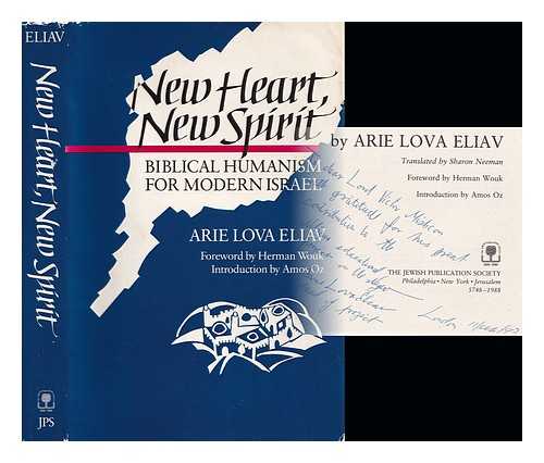 Eliav, Arie L. (1921-2010) - New heart, new spirit : biblical humanism for modern Israel