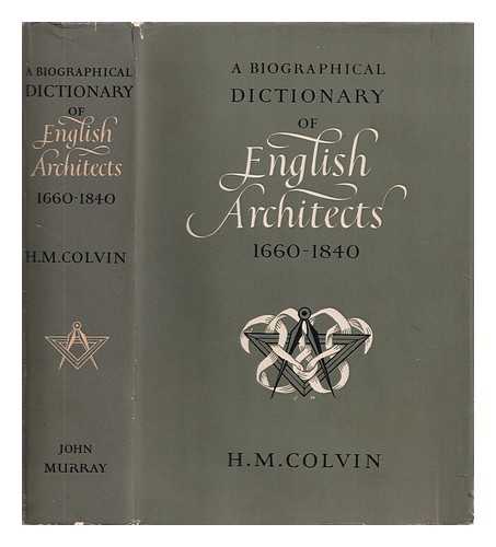 Colvin, Howard (1919-2007) - A biographical dictionary of English architects, 1660-1840