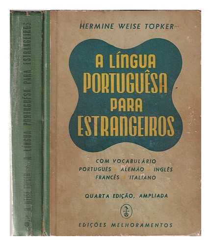 Topker, Hermine Weise - A Lngua Portuguesa Para Estangeiros