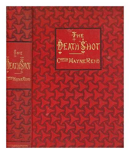 Reid, Mayne (1818-1883) - The death-shot : a story retold
