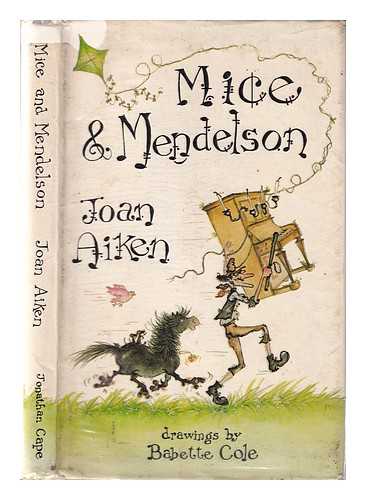 Aiken, Joan (1924-2004) - Mice and Mendelson / Joan Aiken; illustrated by Babette Cole; music by John Sebastian Brown