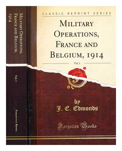 Edmonds, James E. (James Edward) Sir (1861-1956) [compiler] - Military operations, France and Belgium, 1914 / compiled by Brigadier-General Sir James E. Edmonds; maps and sketches compiled by Major A.F. Becke
