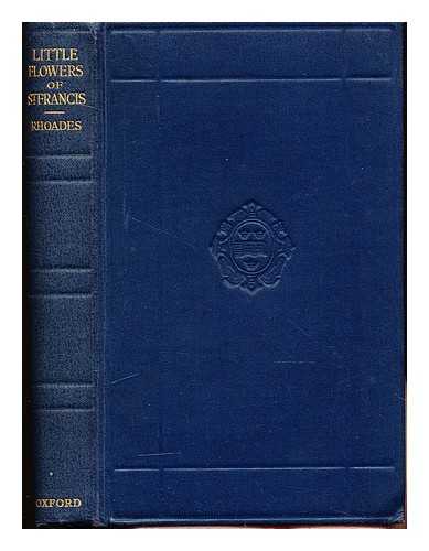 Rhoades, James [ed.] - The Little Flowers of St. Francis of Assisi and the Life of Brother Giles: rendered into English verse by James Rhoades