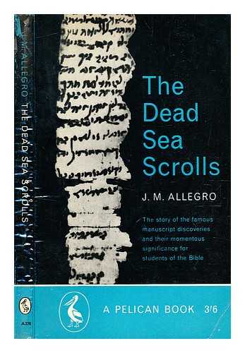 Allegro, John Marco (b. 1923-) - The Dead Sea scrolls / John M. Allegro